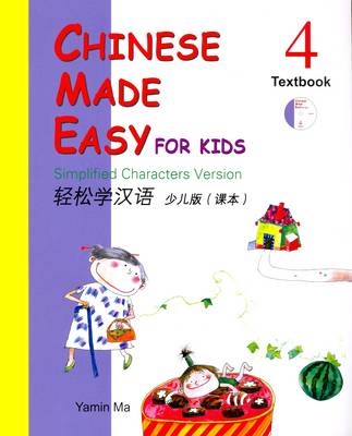 Chinese Made Easy for Kids Textbook 4+1CD 轻松学汉语少儿版：课本第四册+1CD